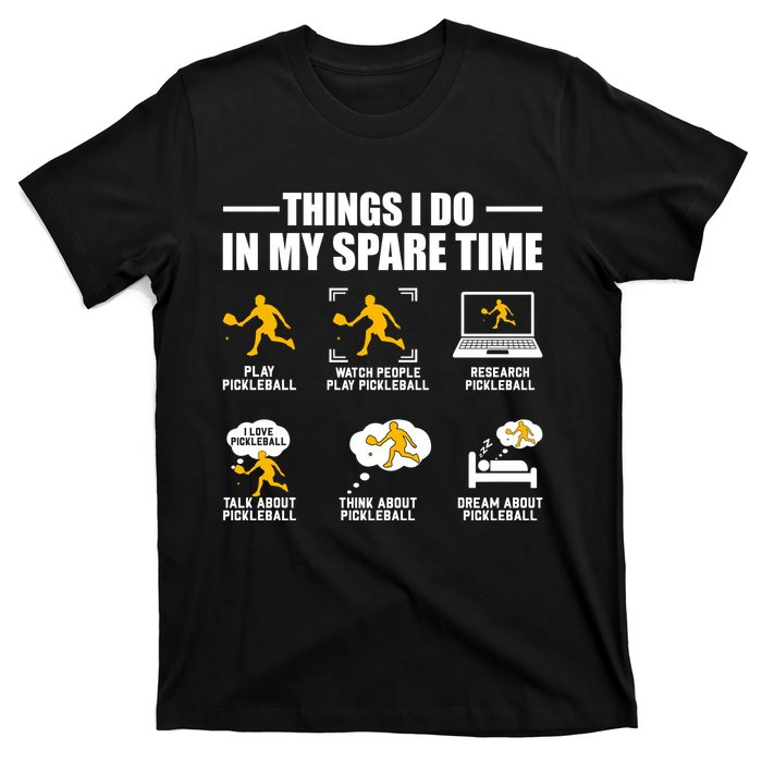 Funny Pickleball Things I Do In My Spare Pickleball T-Shirt