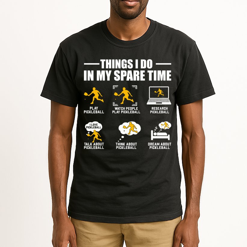 Funny Pickleball Things I Do In My Spare Pickleball Tall T-Shirt