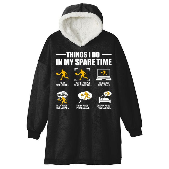 Funny Pickleball Things I Do In My Spare Pickleball Hooded Wearable Blanket