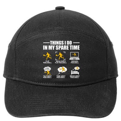 Funny Pickleball Things I Do In My Spare Pickleball 7-Panel Snapback Hat