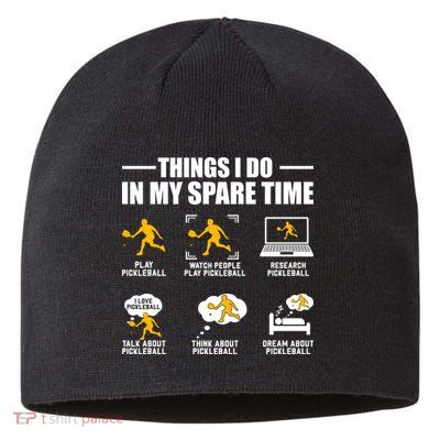 Funny Pickleball Things I Do In My Spare Pickleball Sustainable Beanie