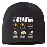 Funny Pickleball Things I Do In My Spare Pickleball Sustainable Beanie