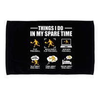Funny Pickleball Things I Do In My Spare Pickleball Microfiber Hand Towel