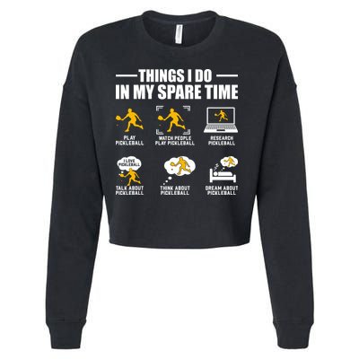 Funny Pickleball Things I Do In My Spare Pickleball Cropped Pullover Crew