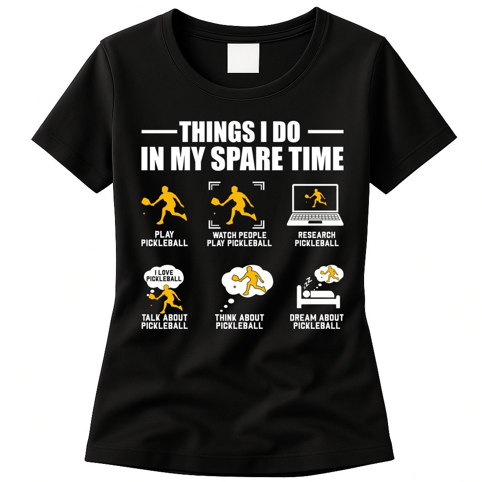 Funny Pickleball Things I Do In My Spare Pickleball Womens T-Shirt