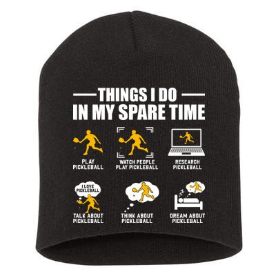 Funny Pickleball Things I Do In My Spare Pickleball Short Acrylic Beanie