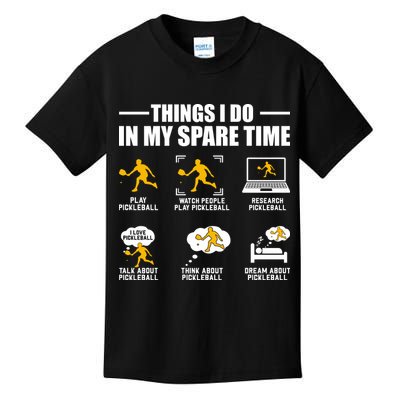 Funny Pickleball Things I Do In My Spare Pickleball Kids T-Shirt
