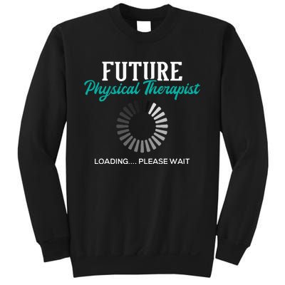 Future Physical Therapist Physical Theraphy Student PT Sweatshirt