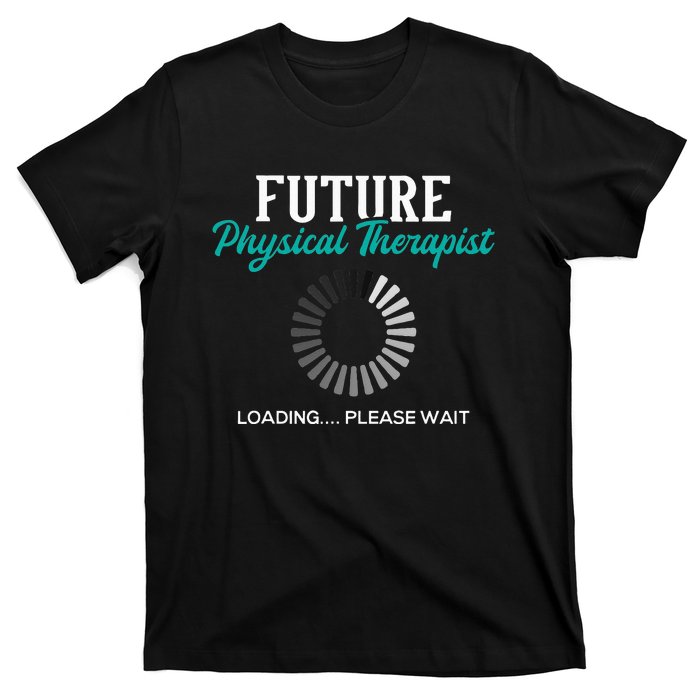 Future Physical Therapist Physical Theraphy Student PT T-Shirt