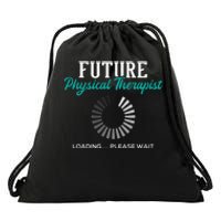 Future Physical Therapist Physical Theraphy Student PT Drawstring Bag