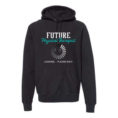 Future Physical Therapist Physical Theraphy Student PT Premium Hoodie