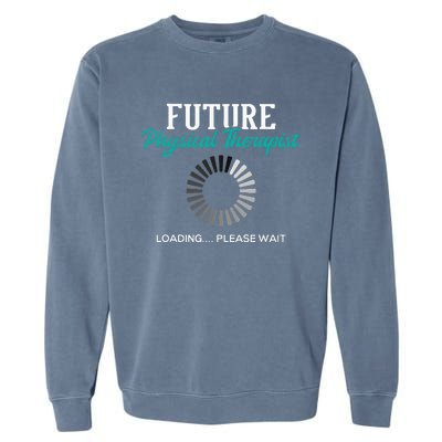 Future Physical Therapist Physical Theraphy Student PT Garment-Dyed Sweatshirt