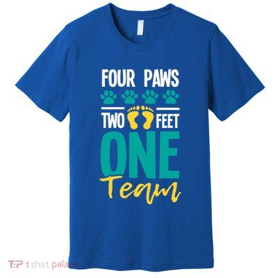 Four Paws Two Feet One Team Gift Puppy Lover Dog Trainer Gift Premium T-Shirt