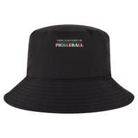 Funny Pickleball There Is No Sorry In Pickleball Players Cool Comfort Performance Bucket Hat