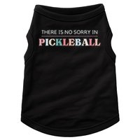 Funny Pickleball There Is No Sorry In Pickleball Players Doggie Tank