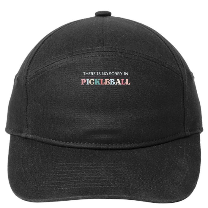 Funny Pickleball There Is No Sorry In Pickleball Players 7-Panel Snapback Hat