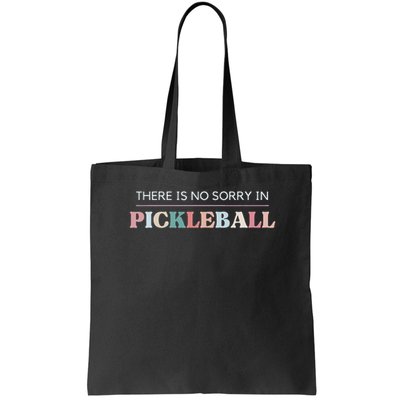 Funny Pickleball There Is No Sorry In Pickleball Players Bag