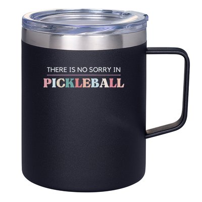 Funny Pickleball There Is No Sorry In Pickleball Players 12oz Stainless Steel Coffee Mug