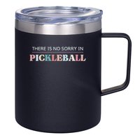 Funny Pickleball There Is No Sorry In Pickleball Players 12oz Stainless Steel Coffee Mug