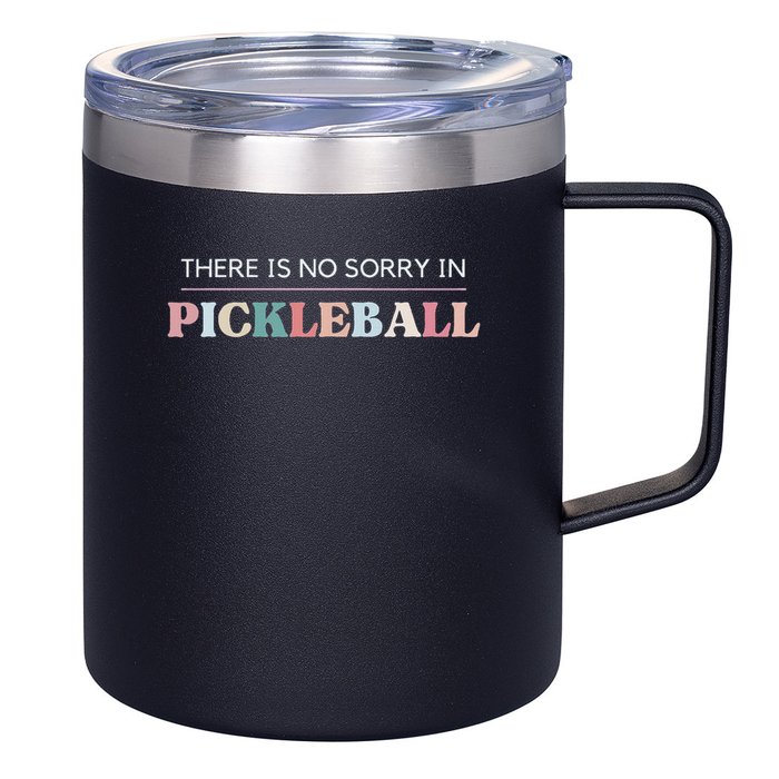 Funny Pickleball There Is No Sorry In Pickleball Players 12oz Stainless Steel Coffee Mug