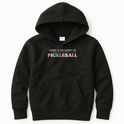 Funny Pickleball There Is No Sorry In Pickleball Players Kids Hoodie
