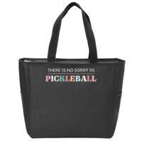 Funny Pickleball There Is No Sorry In Pickleball Players Zip Tote Bag