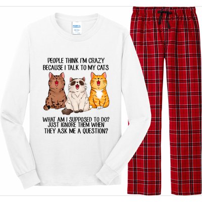 Funny People Think Im Crazy Because I Talk To My Cats Mom Long Sleeve Pajama Set