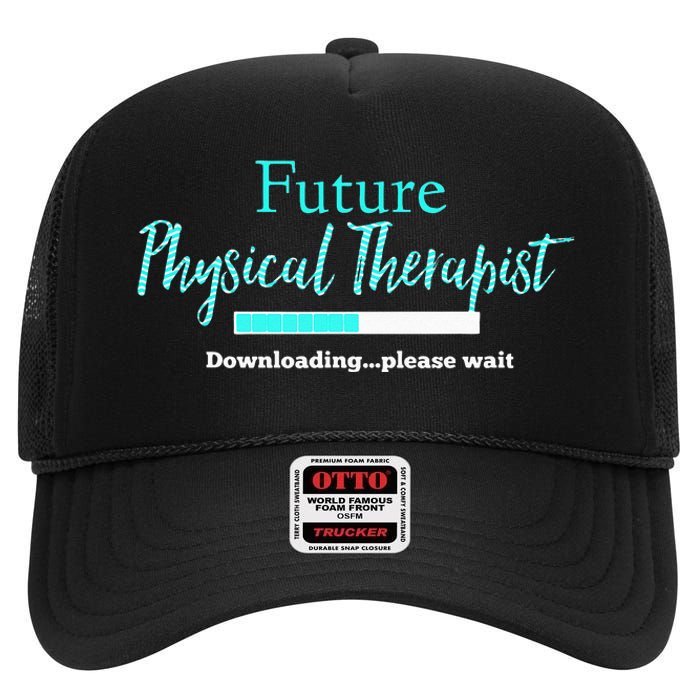 Future Physical Therapist Downloading Please Wait High Crown Mesh Back Trucker Hat