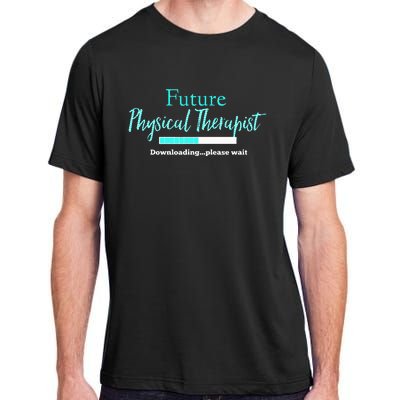 Future Physical Therapist Downloading Please Wait Adult ChromaSoft Performance T-Shirt