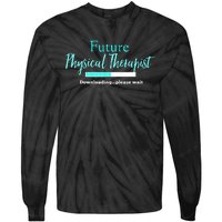 Future Physical Therapist Downloading Please Wait Tie-Dye Long Sleeve Shirt