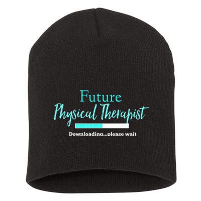 Future Physical Therapist Downloading Please Wait Short Acrylic Beanie