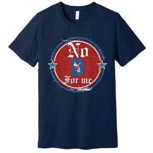 Funny Political Tee No D Anti Liberal Premium T-Shirt