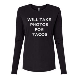 Funny Photographer Tacos Lover Quote Camera Photography Womens Cotton Relaxed Long Sleeve T-Shirt