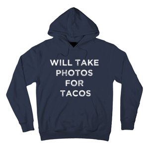 Funny Photographer Tacos Lover Quote Camera Photography Hoodie