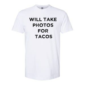 Funny Photographer Tacos Lover Quote Camera Photography Softstyle CVC T-Shirt