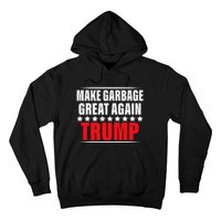 Funny Pro Trump Make Garbage Great Again Gift Hoodie