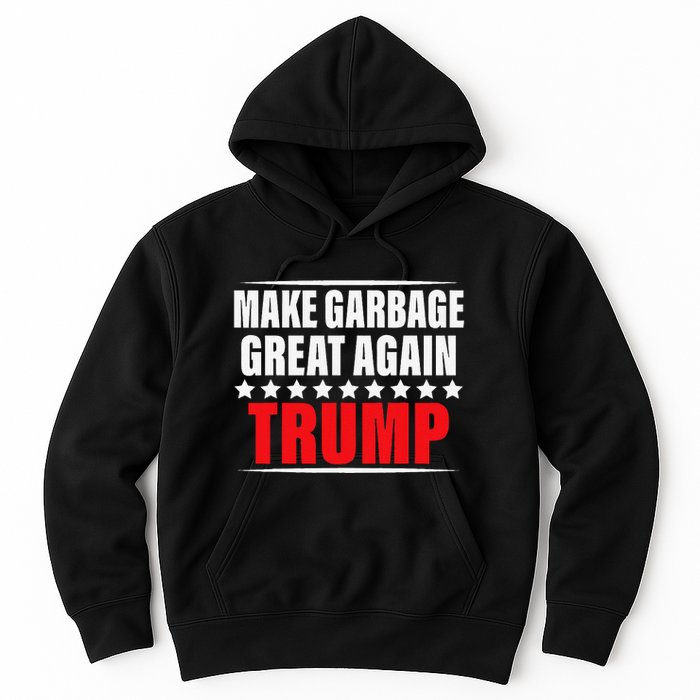 Funny Pro Trump Make Garbage Great Again Gift Hoodie