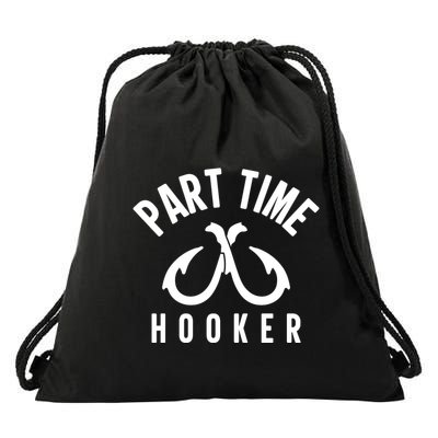 For: Part Time Hooker Fishing Funny Drawstring Bag