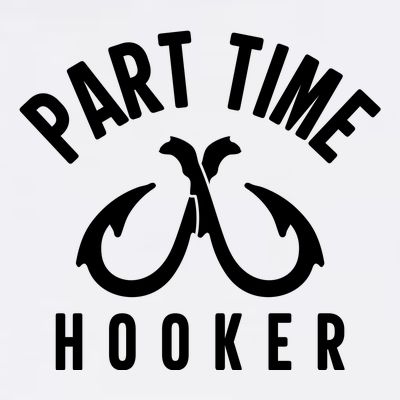 For: Part Time Hooker Fishing Funny T-Shirt