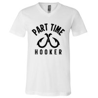 For: Part Time Hooker Fishing Funny V-Neck T-Shirt