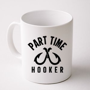 For: Part Time Hooker Fishing Funny Coffee Mug