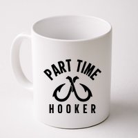 For: Part Time Hooker Fishing Funny Mug