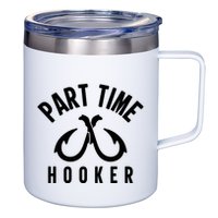 For: Part Time Hooker Fishing Funny 12oz Stainless Steel Coffee Mug