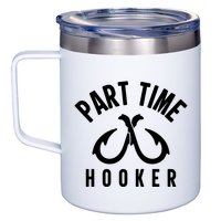 For: Part Time Hooker Fishing Funny 12oz Stainless Steel Coffee Mug