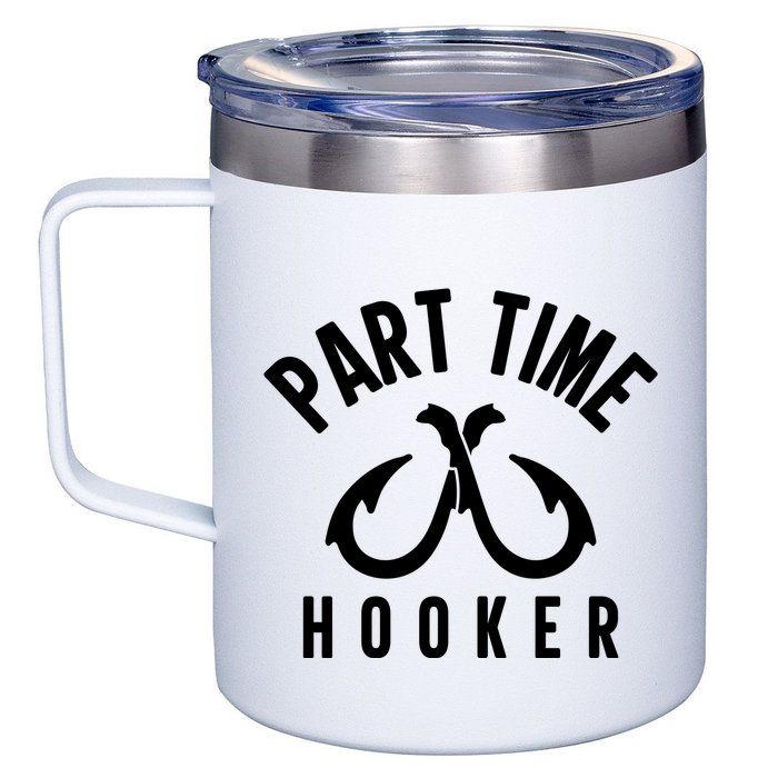 For: Part Time Hooker Fishing Funny 12oz Stainless Steel Coffee Mug