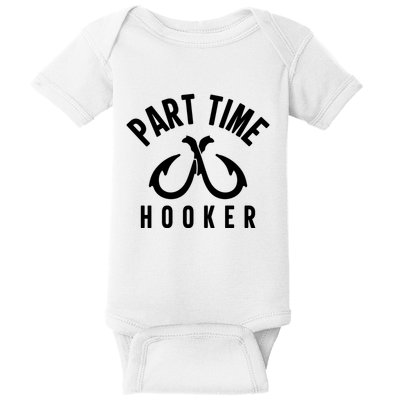 For: Part Time Hooker Fishing Funny Baby Bodysuit