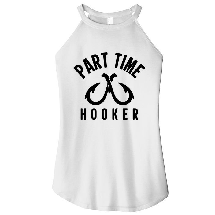 For: Part Time Hooker Fishing Funny Women's Perfect Tri Rocker Tank