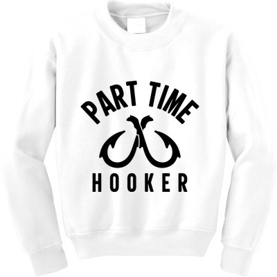 For: Part Time Hooker Fishing Funny Kids Sweatshirt