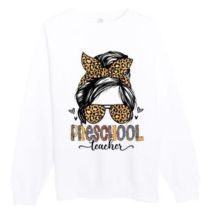 Funny Preschool Teacher Messy Bun Leopard Back To School Premium Crewneck Sweatshirt