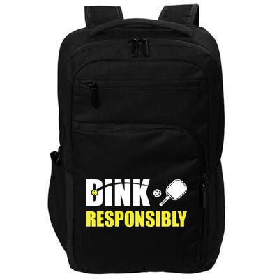 Funny Pickleball Team Clothing Dink Responsibly Impact Tech Backpack
